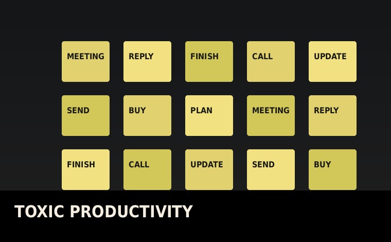 Sticky notes showing toxic productivity